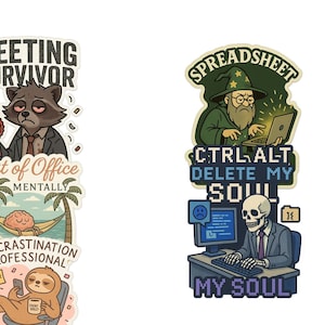 May include: A set of humorous stickers with cartoon illustrations. One features a raccoon in a suit with the text "Meeting Survivor" and "Out of Office Mentally." The other shows a wizard with a laptop and a skeleton at a computer, with the text "Spreadsheet" and "Ctrl Alt Delete My Soul."