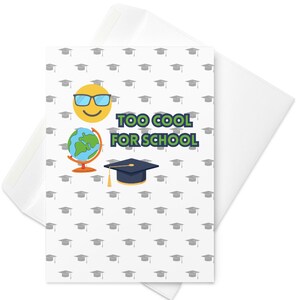 "Lustige Abschlusskarte - "Too Cool for School" - Abschlusskarte Muster Grußkarte mit Umschlag - Glückwunschgeschenk - 10x15 oder 13x18