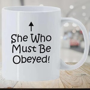 She Who Must Be Obeyed Mug