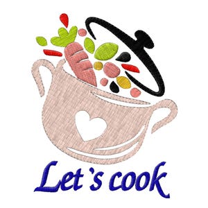 May include: Embroidered image of a cooking pot with a heart-shaped cutout, filled with colourful vegetables and topped with a black lid. The text "Let's cook" is written in blue script below the pot. The design is on a white background.