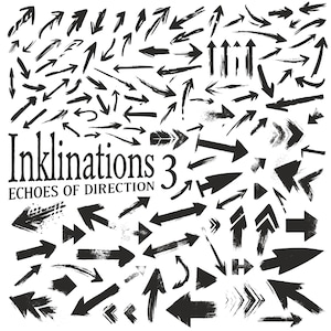 May include: A collection of black, hand-drawn arrows of various sizes and directions on a white background. The text "Inklinations 3" and "Echoes of Direction" are also present. The arrows have a textured, brushstroke appearance.