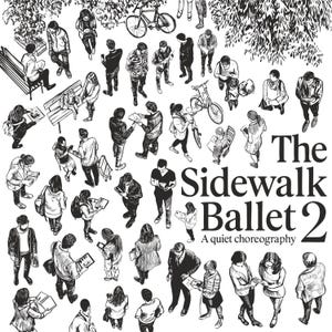 May include: Black and white illustration of people in a park setting, some reading, others on bikes. The text "The Sidewalk Ballet 2" is displayed with the tagline "A quiet choreography".