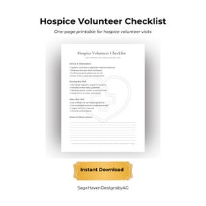 以下が含まれることがあります： 「Hospice Volunteer Checklist」というタイトルの、ホスピスボランティア向けの印刷可能なチェックリスト。副題は「One-page printable for hospice volunteer visits」。到着、訪問中、訪問後のセクションが含まれています。「Instant Download」と書かれた金色のバナー。