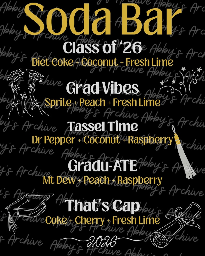 May include: A black and gold graduation-themed sign that reads "Soda Bar" with drink suggestions. The sign includes the text "Class of '26" and features illustrations of graduation caps and diplomas.