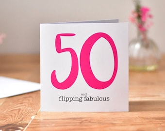 50 And Flipping Fabulous Birthday Card