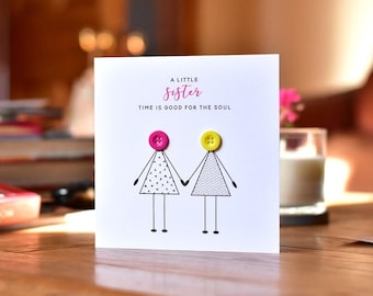 A little sister time is good for the soul card - Birthday card for sister