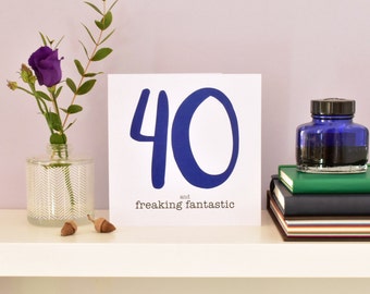 40 and Freaking Fantastic Birthday Card - Personalised 40th Birthday Card