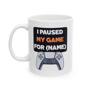 ゲーマー向けセラミックマグカップ - あなたのためにゲームを一時停止しました、コーヒーカップ、ゲーマーへのギフト、パーソナライズされたゲーミングマグ、面白いマグカップ、11オンス 15オンス