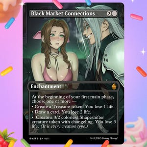 May include: A custom Magic: The Gathering card titled "Black Market Connections." The card features anime-style artwork of two characters. The card text describes the enchantment's effects. The card is surrounded by colorful sprinkles and cupcakes.