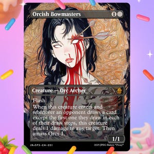 May include: A fantasy card featuring a female Orc Archer with an arrow through her eye, blood dripping down her face. The card text reads "Orcish Bowmasters" and "Creature - Orc Archer". The card has a 1/1 power/toughness.