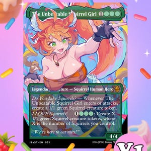May include: A collectible trading card titled The Unbeatable Squirrel Girl featuring an orange-haired character with squirrel ears, green eyes, and a brown top. The card text includes abilities, a 4/4 power and toughness, and the quote We're here to eat nuts!
