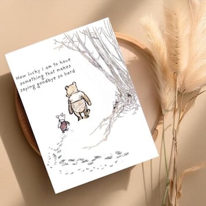 Winnie de Poeh-kaart, vriendenkaart, afscheidskaart, wat een geluk dat ik iets heb dat afscheid zo moeilijk maakt, digitale download