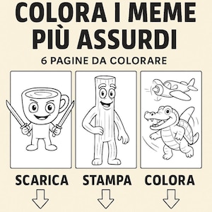 Könnte beinhalten: Eine Schwarzweißillustration einer Kaffeetasse mit Schwertern, einer Strichmännchenfigur mit einem Gesicht und einem Krokodil. Der Text "COLORA I MEME PIÙ ASSURDI" befindet sich oben im Bild. Der Text "6 PAGINE DA COLORARE" befindet sich unter dem Titel. Der Text "SCARICA STAMPA COLORA" befindet sich unter den Illustrationen. Pfeile zeigen von jedem Wort nach unten.