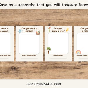 May include: Four printable activity sheets with prompts: "Can you draw a rainy day scene?", "Can you draw a garden?", "Can you draw a tree?", and "Can you draw a rainbow?" Each sheet has a blank space for drawing and a prompt below. The text "Save as a keepsake that you will treasure forever" is at the top.