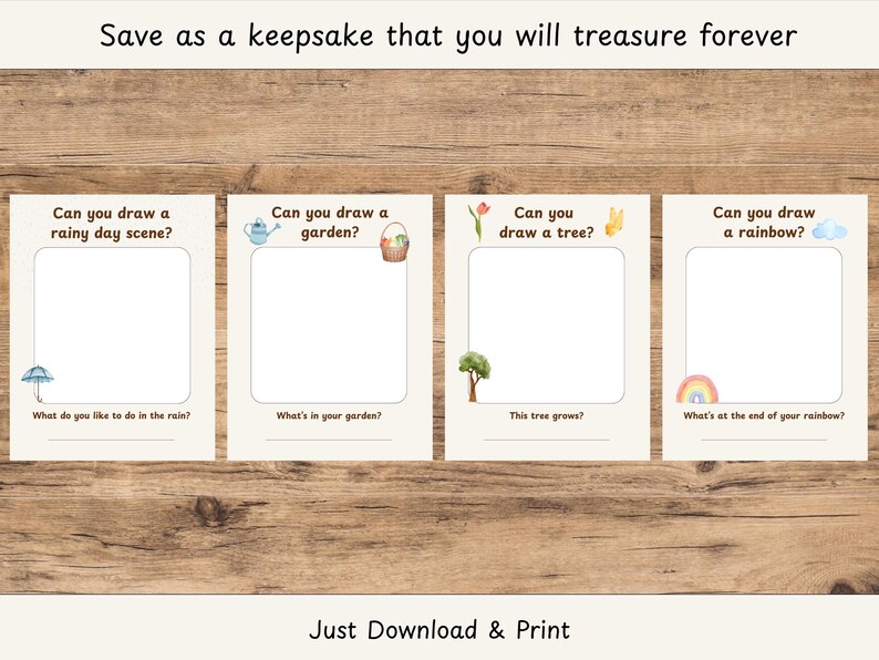 May include: Four printable activity sheets with prompts: "Can you draw a rainy day scene?", "Can you draw a garden?", "Can you draw a tree?", and "Can you draw a rainbow?" Each sheet has a blank space for drawing and a prompt below. The text "Save as a keepsake that you will treasure forever" is at the top.
