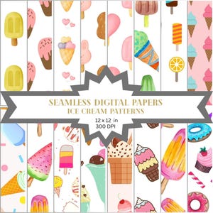 May include: Seamless digital papers featuring ice cream patterns. The designs include various ice cream treats like popsicles, cones, and sundaes in pastel colors. The text on the image reads "12 x 12 in 300 DPI".