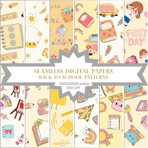 May include: A collection of seamless digital papers with back-to-school patterns. The designs feature school-related illustrations such as notebooks, pencils, school buses, and the text "First Day". The color palette includes yellow, pink, and blue.