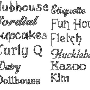 May include: A collection of embroidered text in various fonts and styles. Words include "Acmy", "Beverly", "Blackboard", "Block", "Caroline", "Chocolate", "Clubhouse", "Cordial", "Cupcakes", "Curly Q", "Dairy", "Dollhouse", "Etiquette", "Fun House", "Fletch", "Huckleberry", "Kazoo", "Kim", "Library", "Penpal", "Playground", "Silly", "Tipsy", and "Type".
