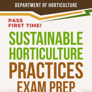 Puede incluir: Portada del libro "Sustainable Horticulture Practices Exam Prep" con el texto "Pass First Time!" y "Department of Horticulture". La imagen muestra un invernadero con personas y plantas, promoviendo la horticultura.