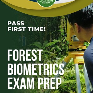May include: A book cover with the title "FOREST BIOMETRICS EXAM PREP" and the text "PASS FIRST TIME!" The cover also includes the text "DEPARTMENT OF FORESTRY" and "A PLUS EXAM REVIEW". A person is using a surveying instrument.