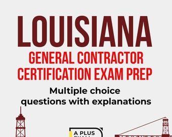 Louisiana General Contractor Exam Prep Book | Digital Download PDF, Multiple Choice Questions with Explanations, A Plus Exam Review