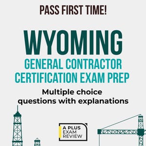 May include: Book cover for Wyoming General Contractor Certification Exam Prep. The cover features the text "PASS FIRST TIME!" and "WYOMING" in large, bold letters. The cover also includes illustrations of oil derricks and a crane.