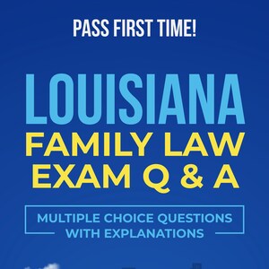 May include: A book cover with a blue background and the text "LOUISIANA FAMILY LAW EXAM Q & A" in yellow and blue. The cover also includes the text "PASS FIRST TIME!" and "MULTIPLE CHOICE QUESTIONS WITH EXPLANATIONS". A family silhouette is featured.