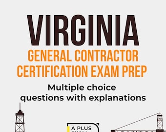 Virginia General Contractor Exam Prep | Digital Study Guide W/ Practice Questions and Explanations | Pass First Time | A Plus Exam Review