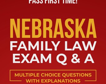 Nebraska Family Law Exam Q and A | A Plus Bar Exam Prep | Multiple Choice Questions with Explanations | Digital Download PDF Study Guide