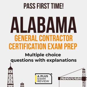 May include: Book cover for the Alabama General Contractor Certification Exam Prep. The title is in large, dark brown letters, with the subtitle in orange. The cover features a silhouette of an industrial cityscape and the text "Multiple choice questions with explanations."