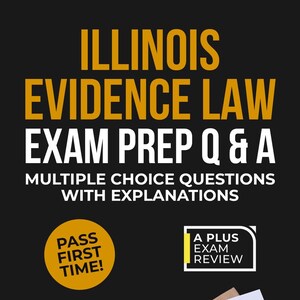 ILLINOIS EVIDENCE LAWEXAM