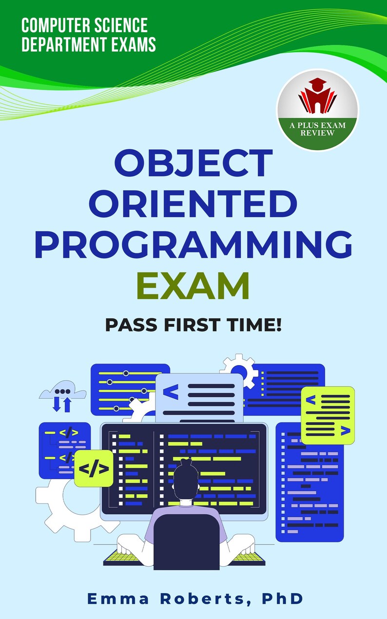 May include: A book cover for an Object Oriented Programming exam. The cover features a light blue background with the title in large, dark blue letters. The text "PASS FIRST TIME!" is also visible. The cover includes illustrations of computer code and a person at a computer.