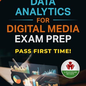 Peut inclure: Couverture de livre avec le titre "Data Analytics for Digital Media Exam Prep" et le texte "Pass First Time!". La couverture présente un ordinateur portable affichant des visualisations de données, avec un logo pour "A Plus Exam Review" et le nom de l'auteur, Emma Roberts, PhD.