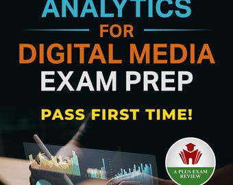 Data Analytics for Digital Media Exam Prep | Pass First Time | A Plus Review PDF Study Guide for Communication Majors | Digital Download