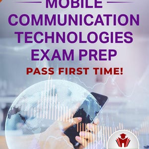 May include: A book cover with the title "MOBILE COMMUNICATION TECHNOLOGIES EXAM PREP" in purple text. The cover also includes the text "PASS FIRST TIME!" and a graphic of a globe. The author's name is James Bennett, PhD.