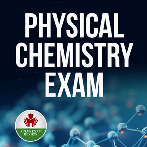 May include: A book cover with the title "PHYSICAL CHEMISTRY EXAM" in large white letters. The cover also includes the text "CHEMISTRY DEPARTMENT EXAMS" and "PASS FIRST TIME!". The author's name, Lauren Hayes, PhD, is at the bottom. A Plus Exam Review logo is also present.