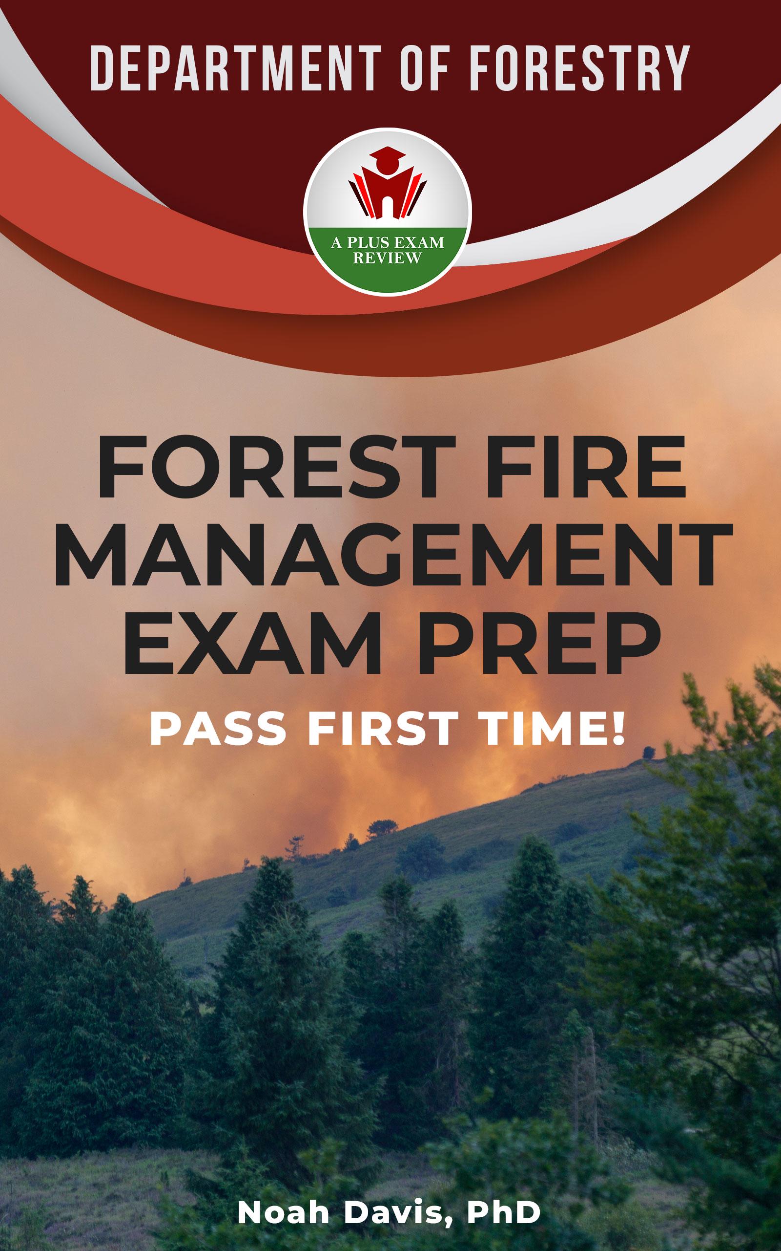 Forest Fire Management Exam Prep Guide | Digital Download | Pass First Time | Wildfire Control Study Material | Forestry Certification PDF