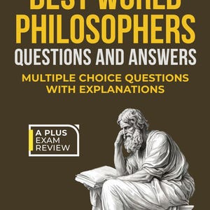 May include: Book cover with the title "BEST WORLD PHILOSOPHERS QUESTIONS AND ANSWERS" in yellow text. The cover features a statue of a philosopher and the text "PASS FIRST TIME!" and "A PLUS EXAM REVIEW".