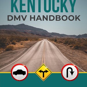 May include: A book cover for the Kentucky DMV Handbook, 2023 edition, featuring a road leading into the distance. The title is in large teal letters, with the author's name at the top. Road signs are at the bottom, with the text "300+ Q&A".