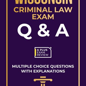 Puede incluir: Gráfico púrpura y dorado para el Examen de Derecho Penal de Wisconsin. El texto dice "PASS FIRST TIME!" y "WISCONSIN CRIMINAL LAW EXAM Q & A". Incluye "MULTIPLE CHOICE QUESTIONS WITH EXPLANATIONS" y "A PLUS EXAM REVIEW".