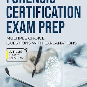 Forensic Certification Exam Prep Digital Download | Multiple Choice Practice with Explanations to Help You Pass First Time A Plus Review