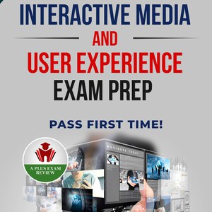 Op de afbeelding: Boekomslag voor "Interactive Media and User Experience Exam Prep" door Isabella Clark, PhD. De omslag toont tekst in blauw en rood, met de zin "Pass First Time!" en een logo voor A Plus Exam Review.