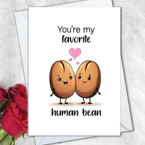 Cartes amateur de café pour petite amie, tu es ma carte de haricot humaine préférée pour petit ami Jolies cartes d'anniversaire pour mari ou femme, cadeaux café