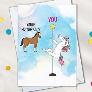 Cartes 40e anniversaire pour femme, licorne pole dance Carte d'anniversaire pour soeur, ami, fille, fête des 40 ans, drôle de vous contre d'autres personnes de 40 ans