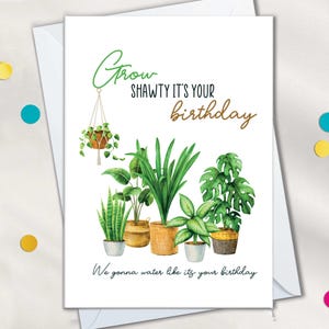 Cartes d'anniversaire pour les amoureux des plantes pour maman végétale, Carte grandir Shawty, C'est votre anniversaire drôle pour femme, Cadeaux Plant Lady pour jardinier, Jeu de mots