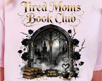 Tired Moms Book Club Tshirt, Funny Booktok Reader Tee, Funny Mom Book Lover Shirt, Bookish Tshirt for Moms, Tired Moms Club Shirt, Booklover