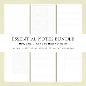 May include: A set of printable note pages in various styles, including dot grid, lined, and grid. The text on the image reads "Essential Notes Bundle, Dot, Grid, Lined + 3 Cornell Versions, A4 | A5 | US Letter | Half Letter | PDF | Instant Download".