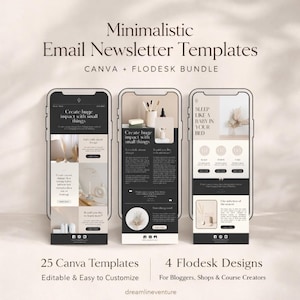 May include: A digital product mockup featuring three smartphones displaying email newsletter templates. The text reads "Minimalistic Email Newsletter Templates" and "CANVA + FLODESK BUNDLE". The image also includes the text "25 Canva Templates" and "4 Flodesk Designs".