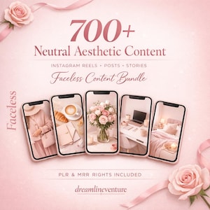 May include: A pink graphic with the text "700+ Neutral Aesthetic Content" and "Faceless Content Bundle." The image includes five smartphone screens displaying aesthetic images. Pink roses and ribbons decorate the background.