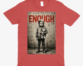 Enough T-Shirt – Minimalist Statement Shirt | Funny Quote Tee, Satire Gift, Unisex Graphic Top